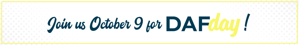 CLICK HERE TO MAKE YOUR DAF DAY GIFT! CLICK HERE TO MAKE YOUR DAF DAY GIFT!